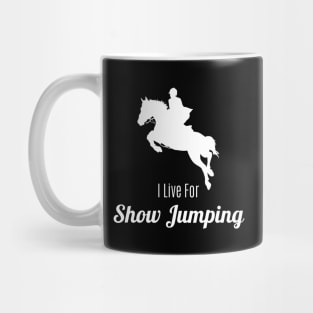 I Live For Show Jumping Mug